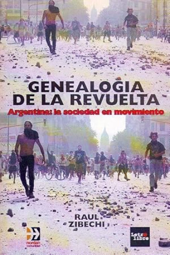 Portada del libro de GENEALOGIA DE LA REVUELTA. Argentina: la sociedad en movimiento