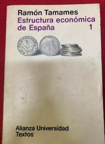 Portada del libro de ESTRUCTURA ECONÓMICA DE ESPAÑA 1. RAMÓN RAMAMES. ALIANZA UNIVERSIDAD TEXTOS, 1978.