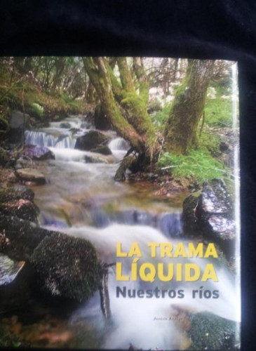 Portada del libro de LA TRAMA LIQUIDA - NUESTROS RIOS