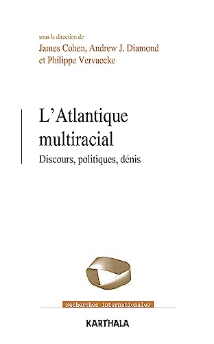 Portada del libro de L'Atlantique multiracial. Discours, politiques, dénis [Broché] Cohen, James; Diamond, Andrew Jay et...