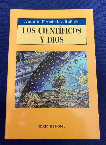 Portada del libro de LOS CIENTÍFICOS Y DIOS. ANTONIO FERNÁNDEZ-RAÑADA. NOBEL, 2000.