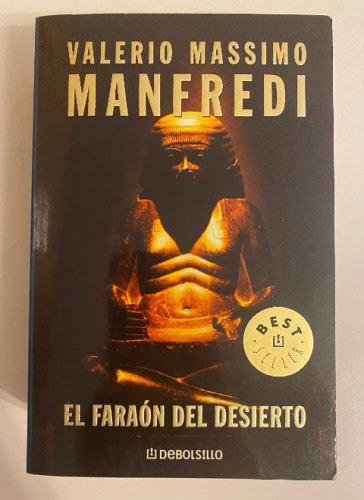 Portada del libro de EL FARAÓN DEL DESIERTO. VALERIO MASSIMO MANFREDI. DEBOLSILLO, 2002.