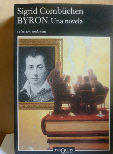 Portada del libro de Byron, Tusquets Editor, Sigrid Combuchen, tapa blanda. Condición: Bien.