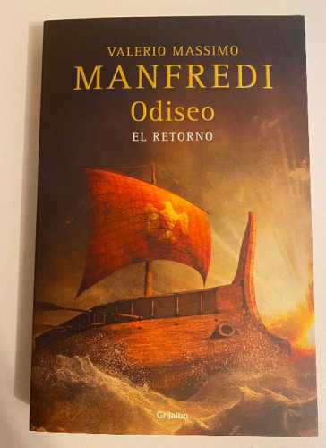 Portada del libro de ODISEO, EL RETORNO. VALERIO MASSIMO MANFREDI. GRIJALBO, 2014.