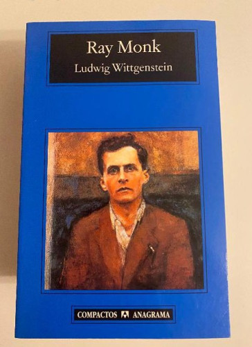 Portada del libro de LUDWIG WITTGENSTEIN, EL DEBER DE UN GENIO. RAY MONK. ANAGRAMA, 2002.