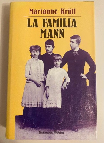 Portada del libro de LA FAMILIA MANN. MARIANNE KRULL. EDHASA, 1992.