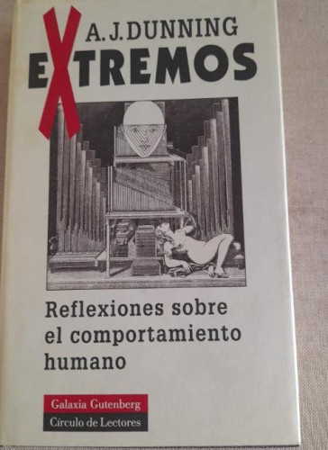 Portada del libro de EXTREMOS. REFLEXIONES SOBRE EL COMPORTAMIENTO HUMANO Dunning, A. J.- EDITORIAL: Círculo de Lectores