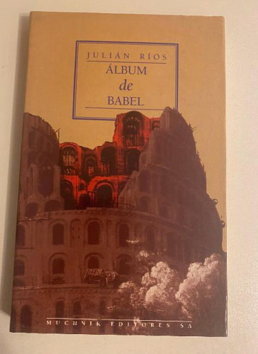 Portada del libro de ÁLBUM DE BABEL. JULIÁN RÍOS. MUCHNIK EDITORES, 1995.