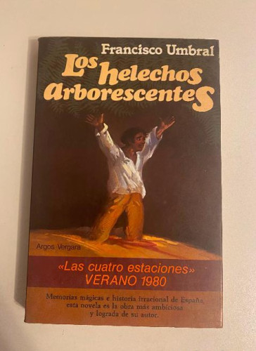 Portada del libro de LOS HELECHOS ARBORESCENTES. FRANCISCO UMBRAL. ARGOS VERGARA, 1980.