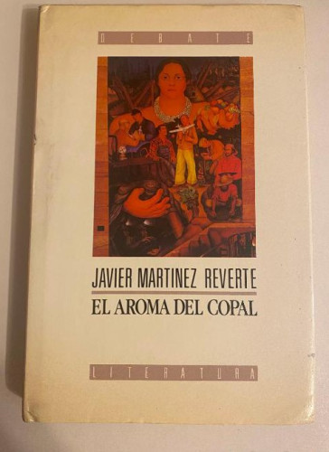 Portada del libro de EL AROMA DEL COPAL. JAVIER MARTÍNEZ REVERTE. DEBATE, 1988.