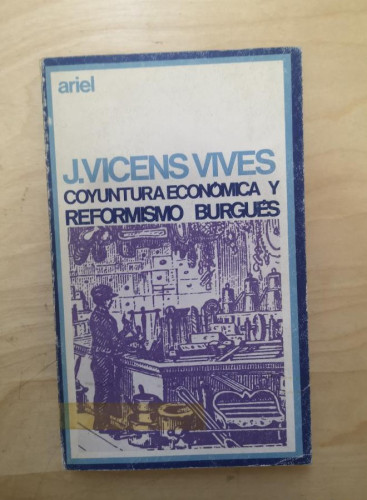 Portada del libro de Coyuntura economica y reformismo burgues - Vicens Vives, J Ed. Ariel