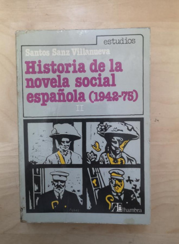 Portada del libro de HISTORIA DE LA NOVELA SOCIAL ESPAÑOLA (1942-75).TOMO II SANTOS SANZ VILLANUEVA. Ed Alhambra