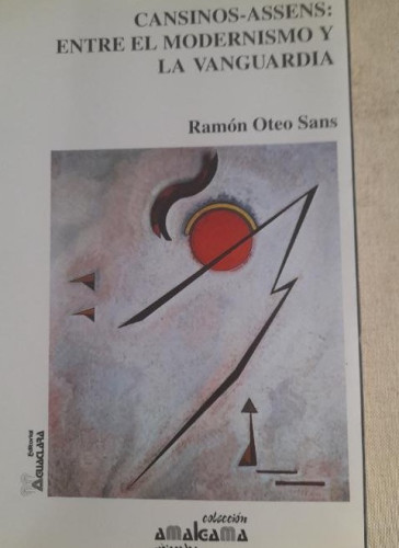 Portada del libro de Cansinos-Assens: entre el modernismo y la vanguardia - Oteo Sans, Aguaclara.