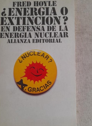 Portada del libro ¿Energía o extinción? en defensa de la energía nuclear - Hoyle, Fred, ALIANZA