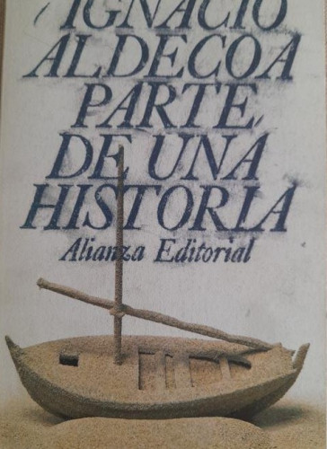 Portada del libro de Parte de una historia.- Aldecoa, Ignacio ALIANZA ED. 1981