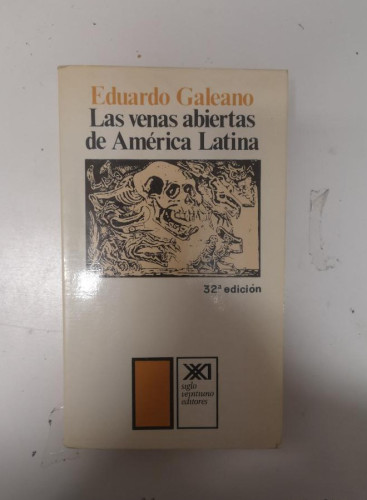 Portada del libro de Las venas abiertas de América Latina Eduardo Galeano- Ed. siglo XXI