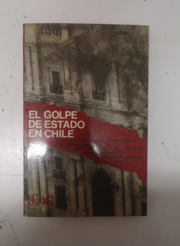 Portada del libro de EL GOLPE ESTADO EN CHILE- VVAA-ED. FONDO DE CULTURA ECONÓMICA