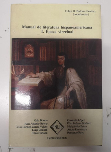 Portada del libro de Felipe B. Pedraza Jiménez. Manual de literatura hispanoamericana. Época virreinal. Cénit Ediciones.