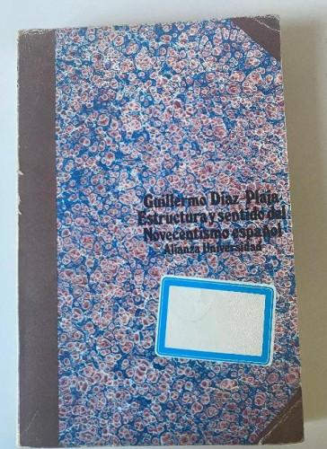 Portada del libro de ESTRUCTURA Y SENTIDO DEL NOVECENTISMO ESPAÑOL. GUILLERMO DÍAZ-PLAJA. ALIANZA, 1975.