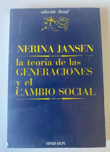 Portada del libro de LA TEORÍA DE LAS GENERACIONES Y EL CAMBIO SOCIAL. NERINA JANSEN. ESPASA, 1977.