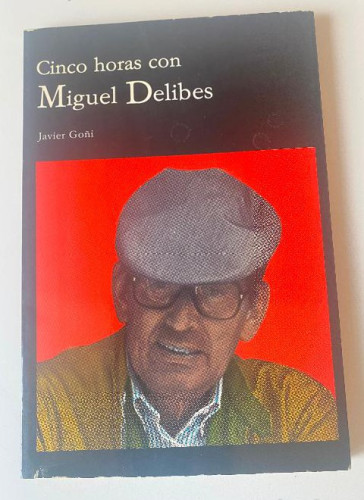 Portada del libro de CINCO HORAS CON MIGUEL DELIBES. JAVIER GOÑI. 1985, ANJANA.