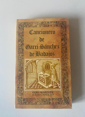 Portada del libro de CANCIONERO DE GARCI SANCHEZ DE BADAJOZ. JULIA CASTILLO. EDITORA NACIONAL, 1980.