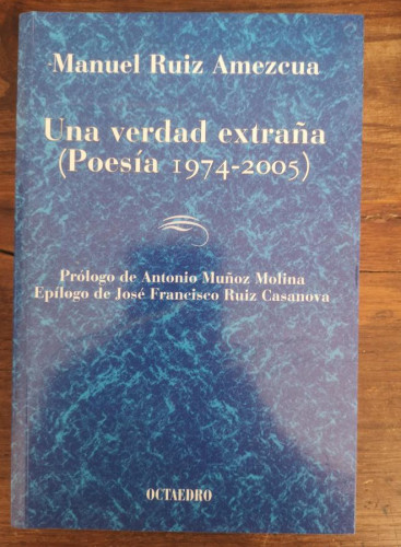 Portada del libro de Una verdad extraña: Poesía 1974-2001 (Horizontes - Educación)