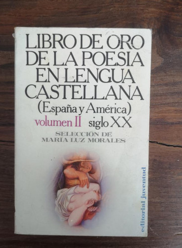 Portada del libro de LIBRO DE ORO DE LA POESÍA EN LENGUA CASTELLANA. ESPAÑA Y AMÉRICA. VOL II. MARÍA LUZ MORALES.