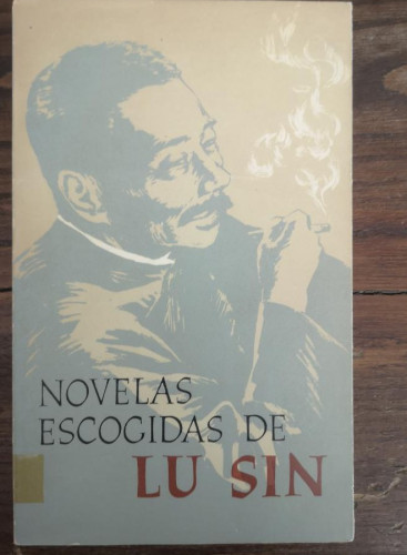 Portada del libro de Novelas escogidas de Lu Sin.- Sin, Lu