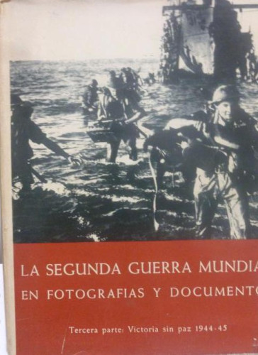 Portada del libro de La segunda guerra mundial en fotografias y documentos. 3 Volumenes.PLAZA Y JANES 1965