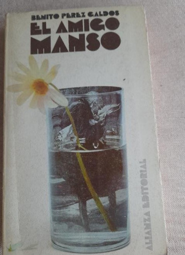 Portada del libro de El amigo Manso - Pérez Galdós, Benito. Alianza ed. 1972 302pp