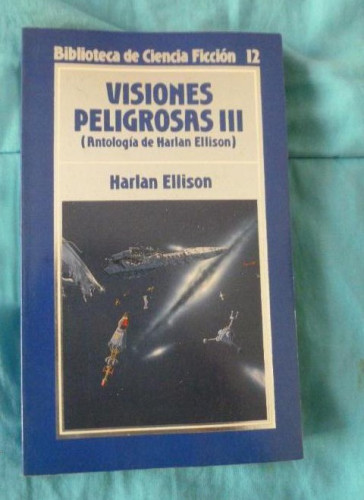 Portada del libro de VISIONES PELIGROSAS III. HARLAN ELLISON. BIBLIOTECA CIENCIA FICCION 12