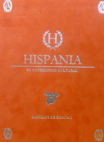 Portada del libro de CASTILLOS DE ESPAÑA 1. HISPANIA. ABANTERA EDICIONES. 2012 311pp ED.LIMITADA