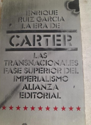 Portada del libro de La era Carter,las transnacionales,fase superior imperialismo,Enrique Ruiz García,editorial Alianza