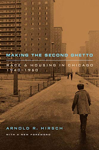 Portada del libro de Making the Second Ghetto: Race and Housing in Chicago 1940-1960 (Historical Studies of Urban America)