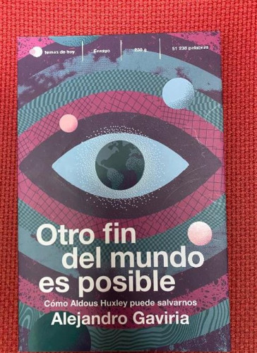 Portada del libro de OTRO FIN DEL MUNDO ES POSIBLE. ALEJANDRO GAVIRIA. TEMAS DE HOY, 2021.