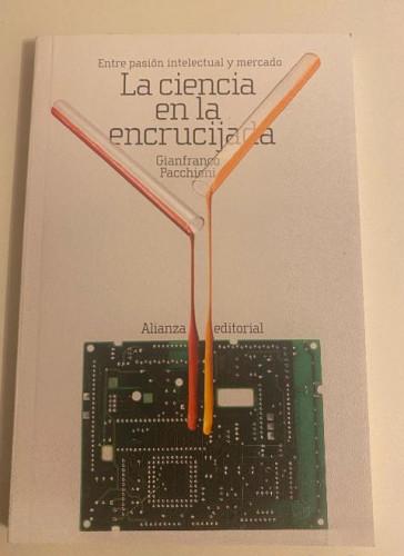 Portada del libro de La ciencia en la encrucijada: Entre pasión intelectual y mercado: 6075 (El libro de bolsillo - Ciencias)