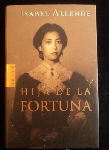 Portada del libro de HIJA DE LA FORTUNA. ISABEL ALLENDE. ARETE. 1999 435 PAG