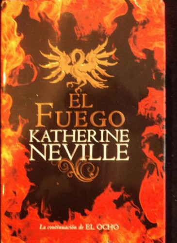 Portada del libro de EL FUEGO. KATHERINE NEVILLE. PLAZA Y JANES.2008 542 PAG