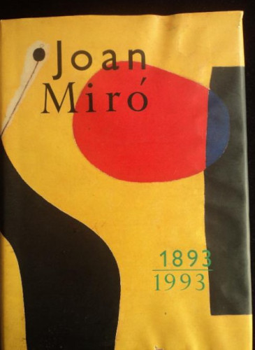 Portada del libro de JOAN MIRO. 1883 1993 FUNDACION JOAN MIRO. OLLERO EDITOR. 1993 520 PAG