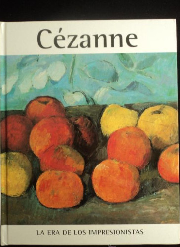 Portada del libro de CEZANNE. LA ERA DE LOS IMPRESIONISTAS. GLOBUS 1995 60 PAG