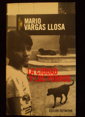Portada del libro de LA CIUDAD Y LOS PERROS. MARIO VARGAS LLOSA. EDICION DEFINITIVA. ALFAGUARA. 1999 480 PAG