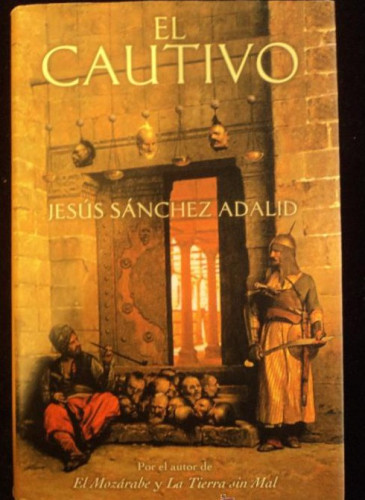 Portada del libro de EL CAUTIVO. JESUS SANCHEZ ADALID. ED.B 2004 500 PAG