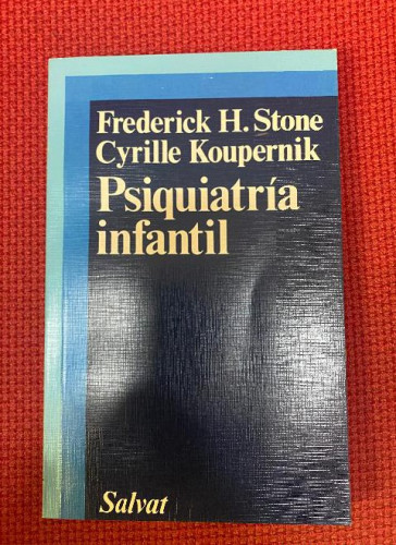Portada del libro de PSIQUIATRÍA INFANTIL. FREDERICK H. STONE, CYRILLE KOUPERNIK. SALVAT, 1980.