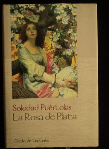 Portada del libro de LA ROSA DE PLATA. SOLEDAD PUERTOLAS. CIRCULO DE LECTORES.1999 212 PAG