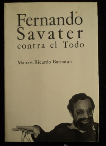 Portada del libro de CONTRA TODO. FERNANDO SAVATER. BARNATAN. ED. ANJANAS. 1984 117 PAG