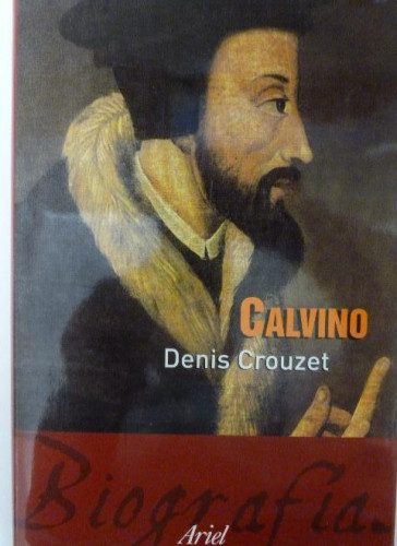 Portada del libro de CALVINO CROUZET, Denis - HIERRO GRANDOSO, Ignacio (Trad.) Ariel, 2001 391pp