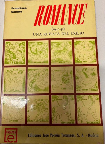 Portada del libro de ROMANCE (1940-1941): UNA REVISTA DEL EXILIO. FRANCISCO CAUDET. EDICIONES JOSÉ PORRÚA TURANZAS, 1975.