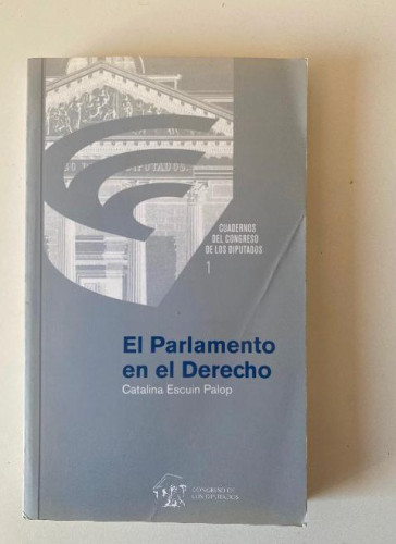 Portada del libro de EL PARLAMENTO EN DERECHO. CUADERNOS DEL CONGRESO DE LOS DIPUTADOS 1. CATALINA ESCUIN PALOP.