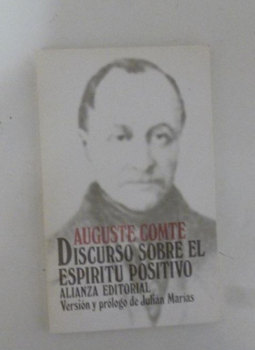 Portada del libro de Discurso sobre el espíritu positivo Comte, Auguste ALIANZA ED. 1993 133pp